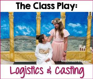 How to Set Up and Cast the Class Play - Use these tips to help integrate Drama in the ELA classroom.