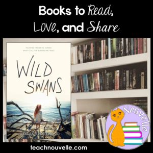 Wild Swans by Jessica Spotswood - Book reviews to help you build your library at teachnouvelle.com