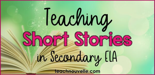 Teaching Short Stories Innovate And Engage Nouvelle Ela Teaching Resources