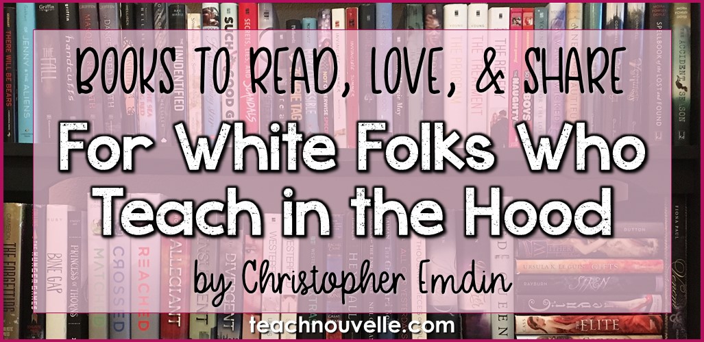 For White Folks Who Teach in the Hood by Christopher Emdin is a must-read for teachers. Emdin shares his experience of learning and teaching in an urban setting and offers up a new approach to education. Read the whole review at teachnouvelle.com.