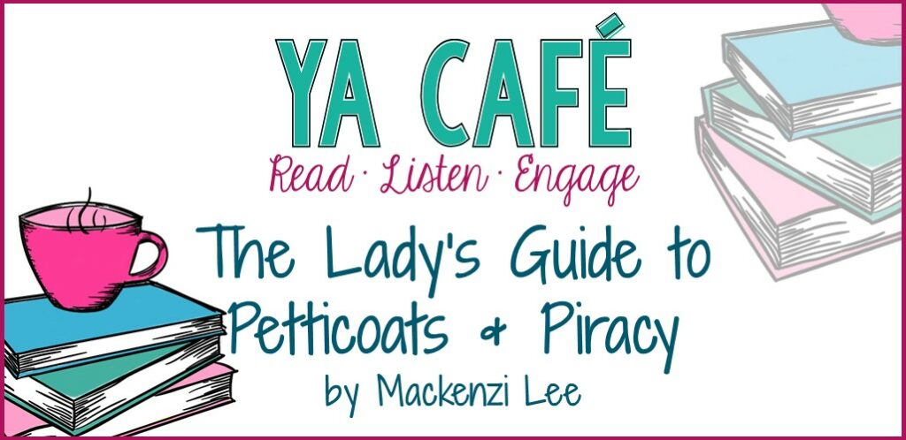 29 Ladys Guide to Petticoats and Piracy Mackenzi Lee cover