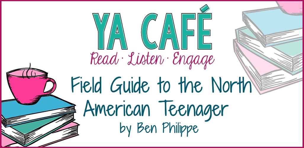 42 The Field Guide to the North American Teenager by Ben Philippe