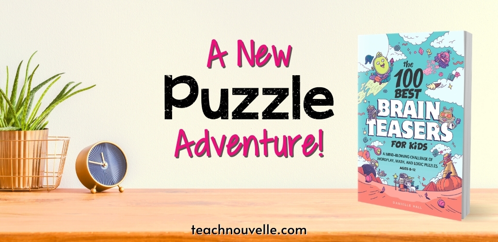 A New Book of Unique Brain Teasers for Kids - Nouvelle ELA