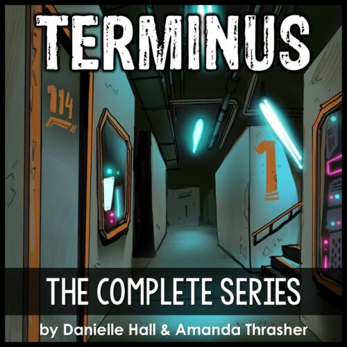 An illustration of an underground bunker with grey walls, light with blue lights. The text is Terminus The Complete Series by Danielle Hall & Amanda Thrasher.