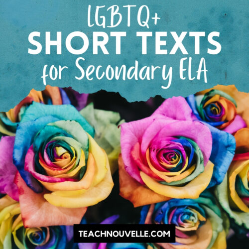 A background of rainbow colored roses with overlayed text reading LGBTQ+ Short Texts for Secondary ELA