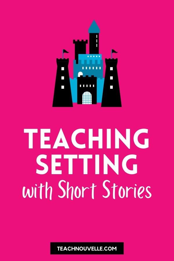 A pink background with a image of a cartoon castle and the white text, "Teaching Setting with Short Stories"
