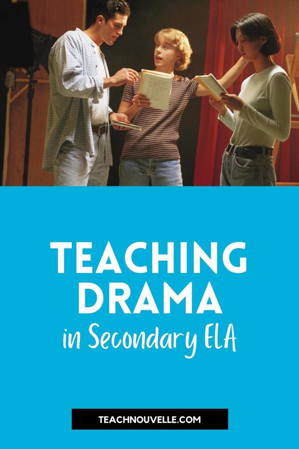 A group on teens onstage rehearsing a play, below the photo is a blue box with white text that reads "Teaching Drama in Secondary ELA"