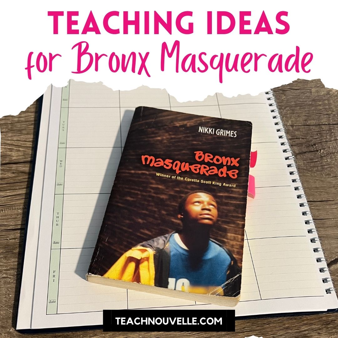 a photo of the book Bronx Masquerade by Nikki Grimes, lying on top of a weeking planner. At the top there is a white banner that says "Teaching Ideas for Bronx Masquerade" in pink text.