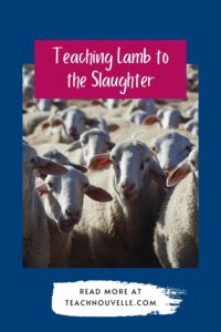 A photo of a herd of sheep, facing the camera. There is a blue border around the photo, and a pink rectangle at the top with white text that reads "Teaching Lamb to the Slaughter"