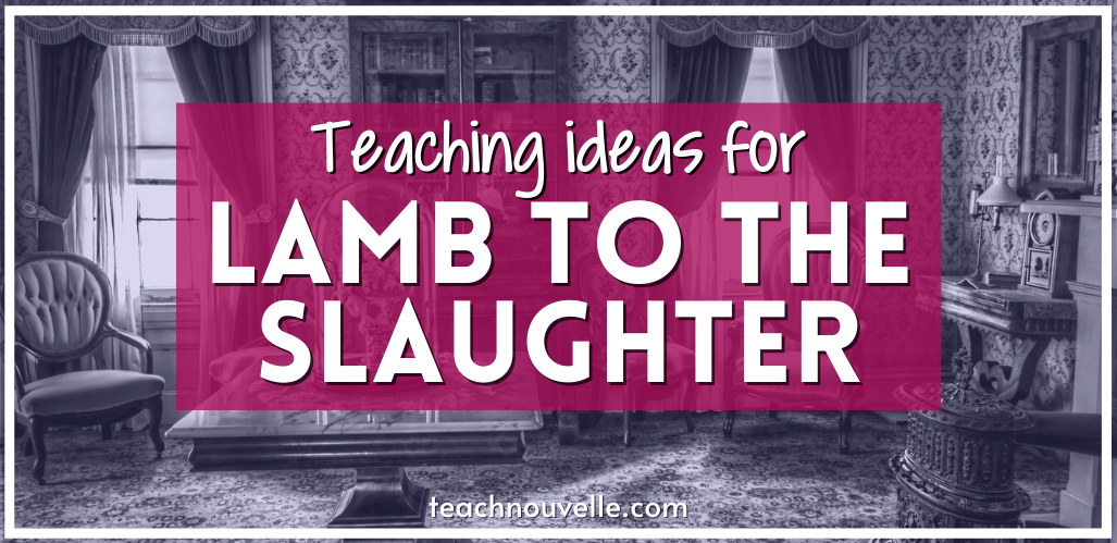 An illustration of an old-fashioned, parlor style sitting room. There is a translucent pink rectangle over the center of the image with white text that reads "Teaching Ideas for Lamb to the Slaughter"