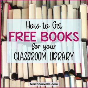 An overhead shot of books standing up. There is pink and black text overlayed that says "How to Get Free Books for Your Classroom Library"