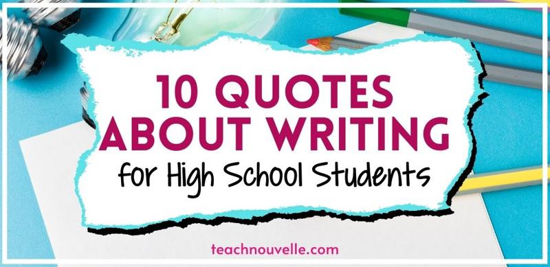 A photo of a white piece of paper, several pens and pencils, and three lightbulbs, all against a blue background. There is a white rectangle in the center with pink and black text that says "10 Quotes about writing for High School Students"
