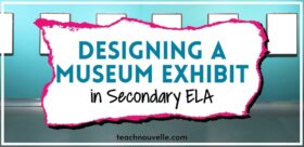 An image of a teal wall with white rectangles hanging from the wall. In the center of the image there is a white rectangle with blue and black text that says "Designing a museum exhibit in secondary ELA"