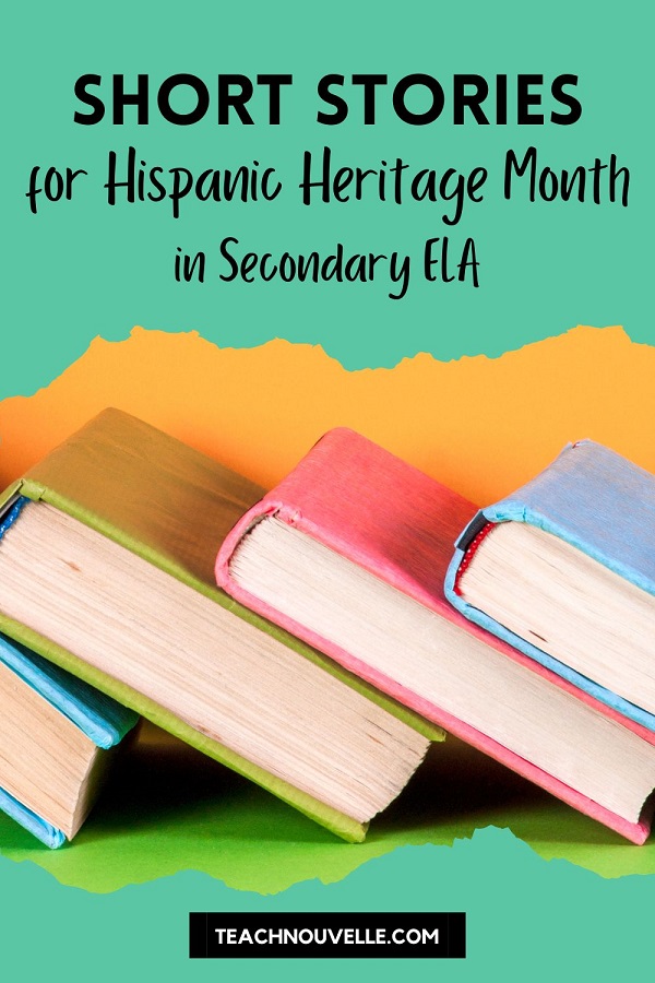 A stack of pastel colored books against a yellow background. There is a green border at the top with black text that says "Short Stories for Hispanic Heritage Month in Secondary ELA"