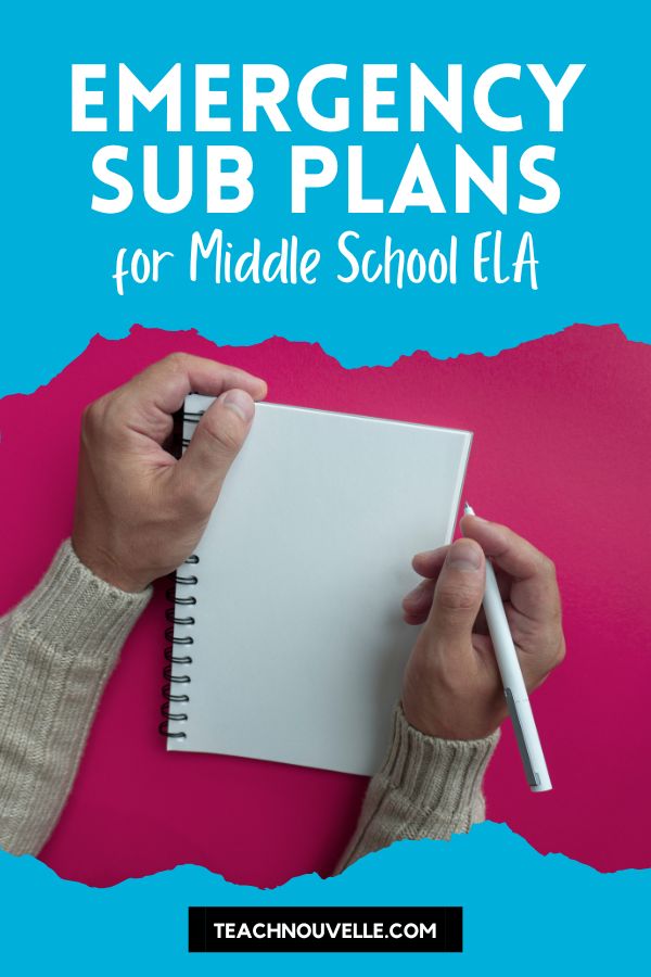 emergency middle school sub plans for ELA lays atop a person holding a pen about to write in a blank notebook