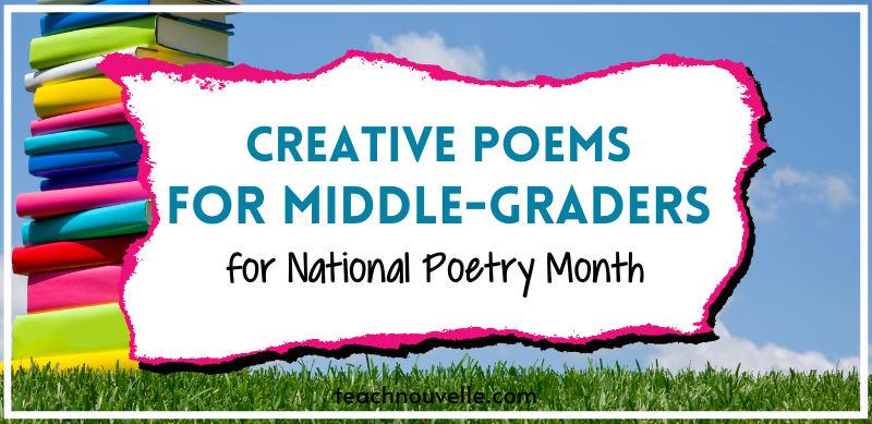 Creative Poetry Month Lessons for National Poetry Month. a stack of brightly colored books (blues, pinks, reds, greens, and yellows) are stacked on top of grass with a blue sky background.