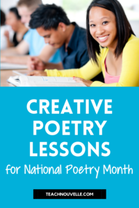 13 Creative Poetry Month Lessons to Engage Middle Graders - Nouvelle ...