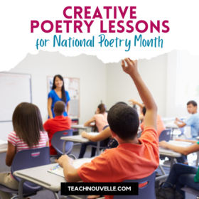 Creative Poetry Month Lessons for National Poetry Month atop a photo of several young students in a classroom. the student closest in view is raising their hand while a blurry teacher in the background smiles at the student.