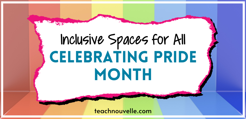 Bring the celebration of Pride Month in your classroom all-year long! Check out these 3 tips on how to make your classroom a more inclusive space for all students.