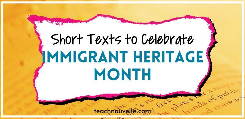 Use any of these 7 short texts for Immigrant Heritage Month in the class to honor and highlight immigration stories often left untold.