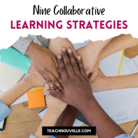 Nine collaborative learning strategies to increase student collaboration in your secondary ELA class. Pictured are young students hands layered on top of one another as if ready to engage in a "team break" chant.