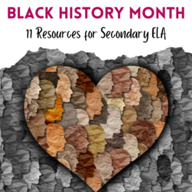 11 Black History Month Resources for Secondary ELA