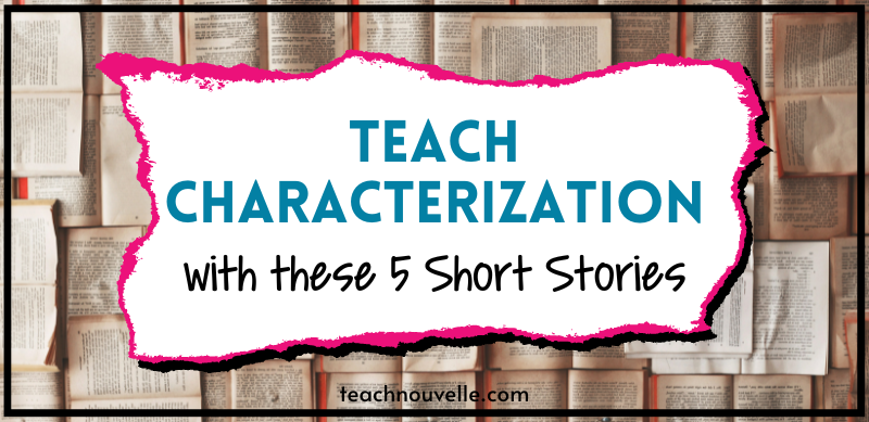 5 short stories to teach characterization
