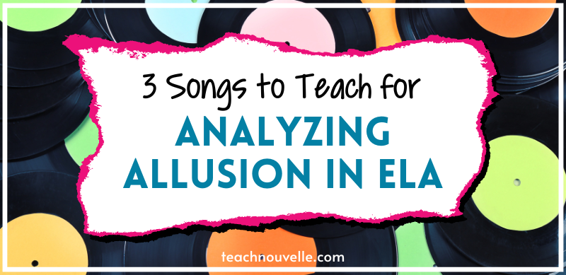 3 songs to teach for analyzing allusion