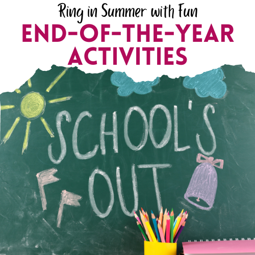 5 fun end of the year activities to wrap up the school year