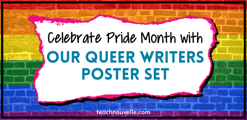 Queer Writers poster set to Diversify and Enrich Your Classroom this Pride Month and Beyond
