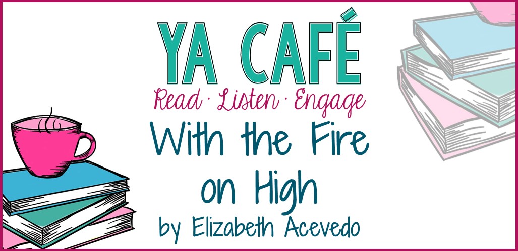 55 With the Fire on High by Elizabeth Acevedo