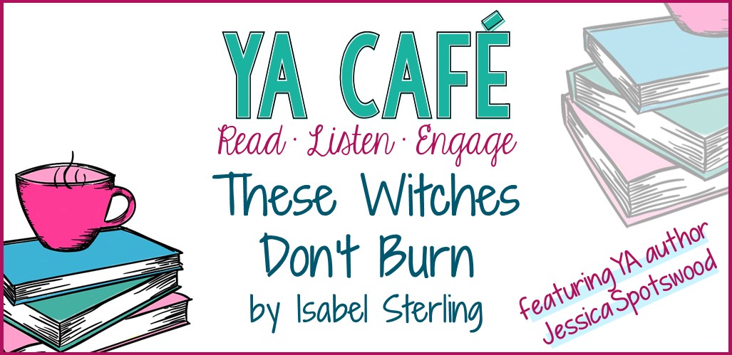 56 These Witches Don't Burn by Isabel Sterling feat. Jessica Spotswood