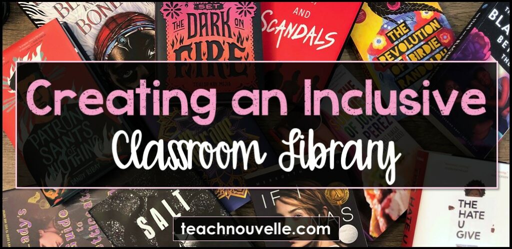 Creating An Inclusive Classroom Library - Nouvelle ELA Teaching Resources