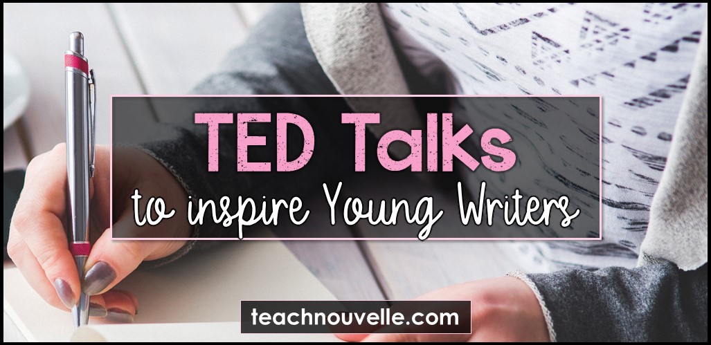 TED Talks for Young Writers
