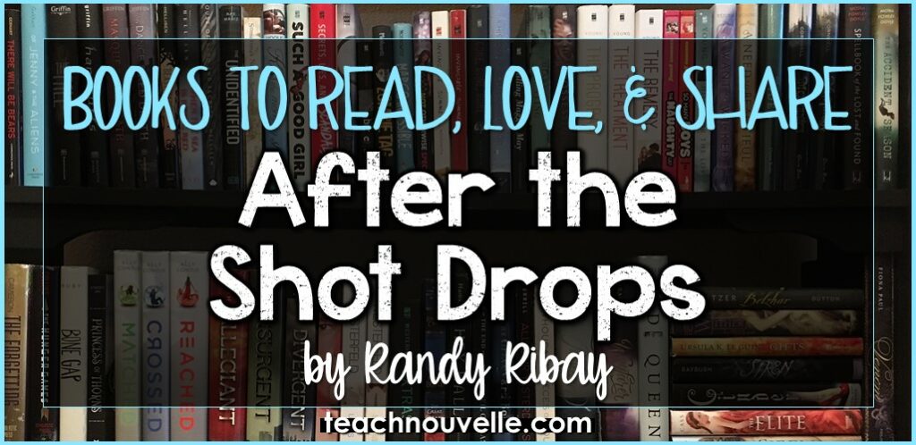 book-review-after-the-shot-drops-by-randy-ribay-nouvelleela