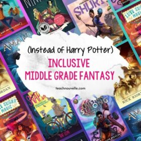A background of various book covers with the a white splotch in the center containing the words (Instead of Harry Potter) Inclusive Middle Grade Fantasy teachnouvelle.com