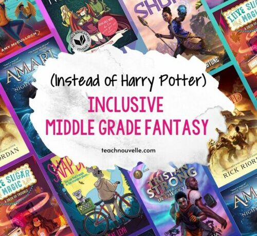 A background of various book covers with the a white splotch in the center containing the words (Instead of Harry Potter) Inclusive Middle Grade Fantasy teachnouvelle.com